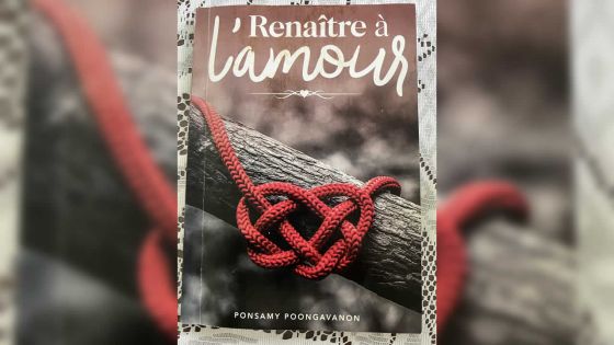 « Renaitre à l’amour » de Ponsamy Poongavanon : une ode aux secondes chances 