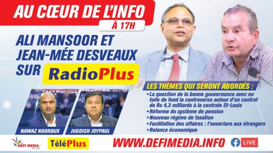Au Cœur de l'Info : Ali Mansoor et Jean-Mée Desveaux sur Radio Plus ce vendredi 