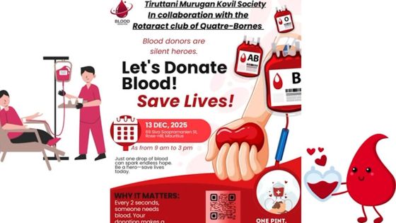 Don de sang : rendez-vous le 13 décembre, de 9 h à 15 h, à Siva Soopramanien Street, Rose-Hill. Une initiative du Tiruttani Murugan Kovil Society, en collaboration avec le Rotaract Club de Quatre-Bornes.
