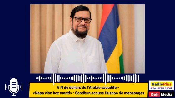 6 M de dollars de l’Arabie saoudite - «Napa vinn koz manti» : Soodhun accuse Husnoo de mensonges