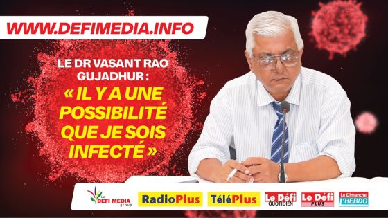 Le Dr Vasant Rao Gujadhur en auto-isolation : «Ena enn posibilite ki mo finn infekte»