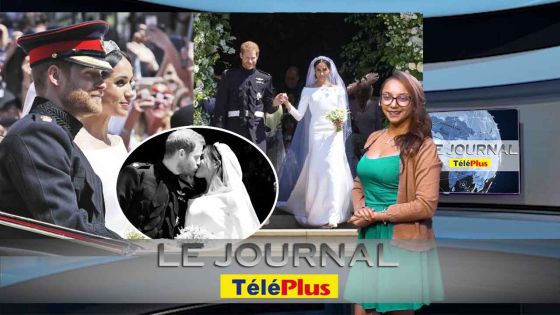Le Journal Téléplus : Le mariage de Harry et de Meghan suivi à Maurice également