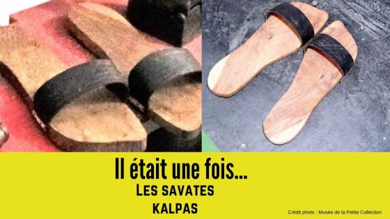 Il était une fois… les savates kalpas
