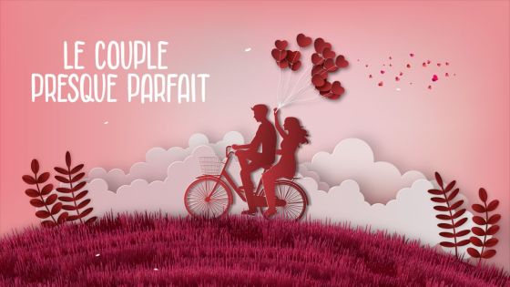 [Rediffusion] Le Couple Presque Parfait : la grande finale entre les couples Anthony et Mr Love