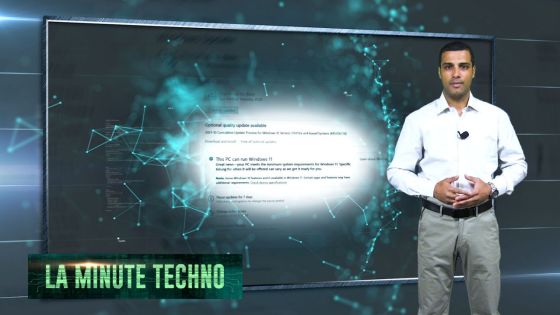 La Minute Techno – Comment savoir si votre PC peut accueillir Windows 11 ?