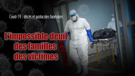 Covid-19 : décès, protocoles funéraires et l'impossible deuil des familles des victimes