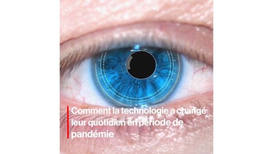 Comment la technologie a changé  leur quotidien en période de pandémie