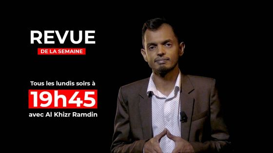 [Revue de la semaine - EP 03] Un recap de l'actualité de la semaine écoulée avec Al Khizr Ramdin.