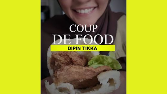 [Coup de Food] : Dipin Tikka