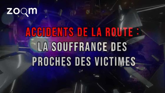 [Zoom] Accidents de la route : la souffrance des proches des victimes