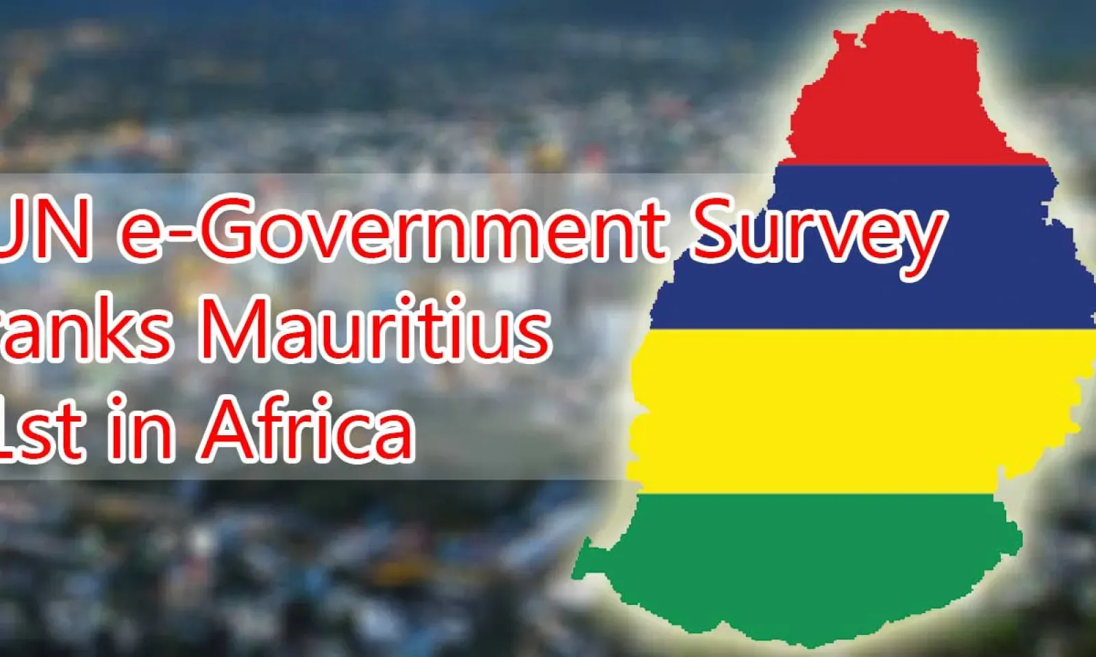 UN e-Government Survey ranks Mauritius 1st in Africa