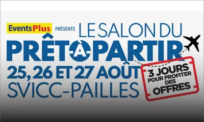 Du 25 au 27 août au SVICC : le Salon du Prêt-à-Partir ouvre vos horizons