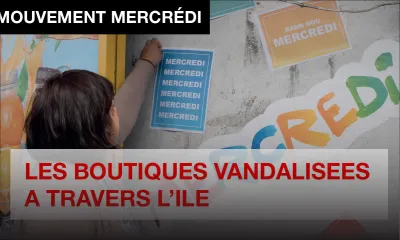 [Teaser Publicitaire] Mouvement Mercredi : LES BOUTIQUES VANDALISEES A TRAVERS L’ILE