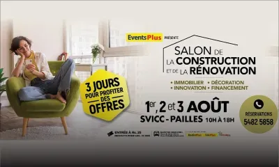 Salon de la Construction et de la Rénovation du 1er au 3 août au SVICC : votre guide d’achat 