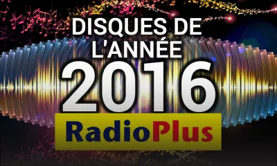 Chansons de l’année 2016 : les votes prennent fin ce midi sur Radio Plus