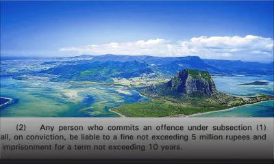 Amendement au code pénal : jusqu'à 10 ans de prison et Rs 5 M d'amende si une personne fournit des infos erronées sur la souveraineté de Maurice 