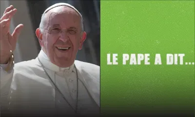 Avez-vous deviné ce que «le pape a dit...»?