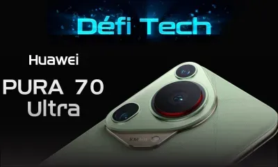 Défi Tech : Huawei Pura 70 Ultra, la photo comme principal atout