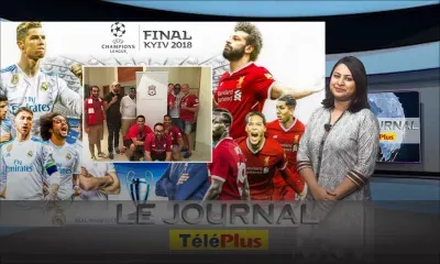 Le Journal Téléplus – Finale de la Ligue des Champions entre Liverpool et le Real Madrid, des Mauriciens présents à Kiev