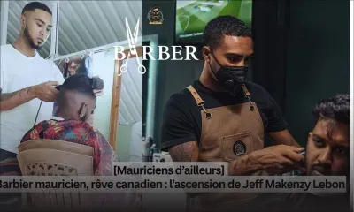 [Mauriciens d’ailleurs] Barbier mauricien, rêve canadien : l’ascension de Jeff Makenzy Lebon