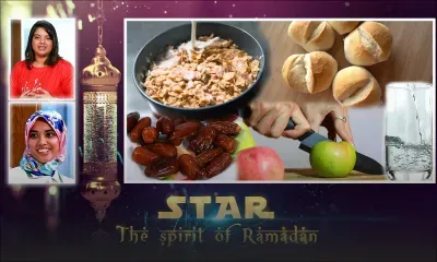 Star The Spirit of Ramadan : bien gérer son alimentation durant le ramadan