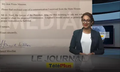 Le Journal Téléplus – Lettre de Sir Hamid Moollan au PM : «L’avocat G. Noël m’a sollicité pour présider la commission d’enquête»