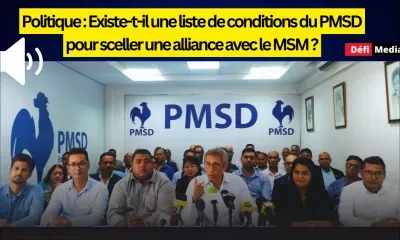 Politique : Existe-t-il une liste de conditions du PMSD pour sceller une alliance avec le MSM ?
