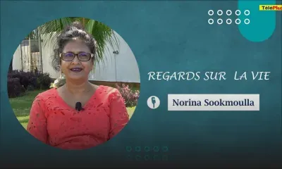 « Regards sur la vie » : Norina Sookmoulla nous livre ses réflexions sur plusieurs thèmes