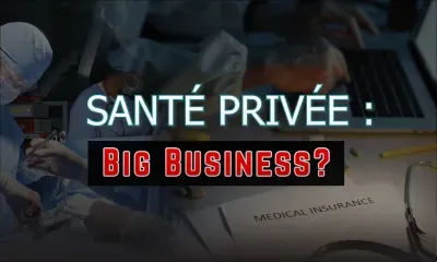 Santé Privée : Big Business ?