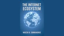 The Internet Ecosystem : Nikesh B. Simmandree publie un regard neuf sur l’histoire du numérique