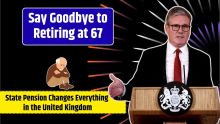 [Blog] Goodbye to retiring at 67- The New Age For Collecting State Pension Changes Everything in the United Kingdom