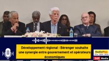 Développement régional : Bérenger souhaite une synergie entre gouvernement et opérateurs économiques