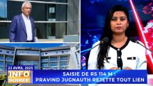 [Info Soirée] : Saisie de Rs 114 millions : Pravind Jugnauth réfute toute implication