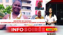 [Info Soirée] Meurtre à Vacoas - Le concubin Nicolas Elizabeth raconte le drame : «Linn pwayard li plizir fwa apre linn sove»