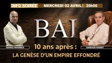 Édition spéciale Info Soirée ce mercredi : BAI, la genèse d'un écroulement et interview de Dawood Rawat