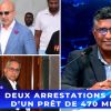 [Info Soirée] : « DEUX ARRESTATIONS AUTOUR D’UN PRÊT DE 470 MILLIONS »